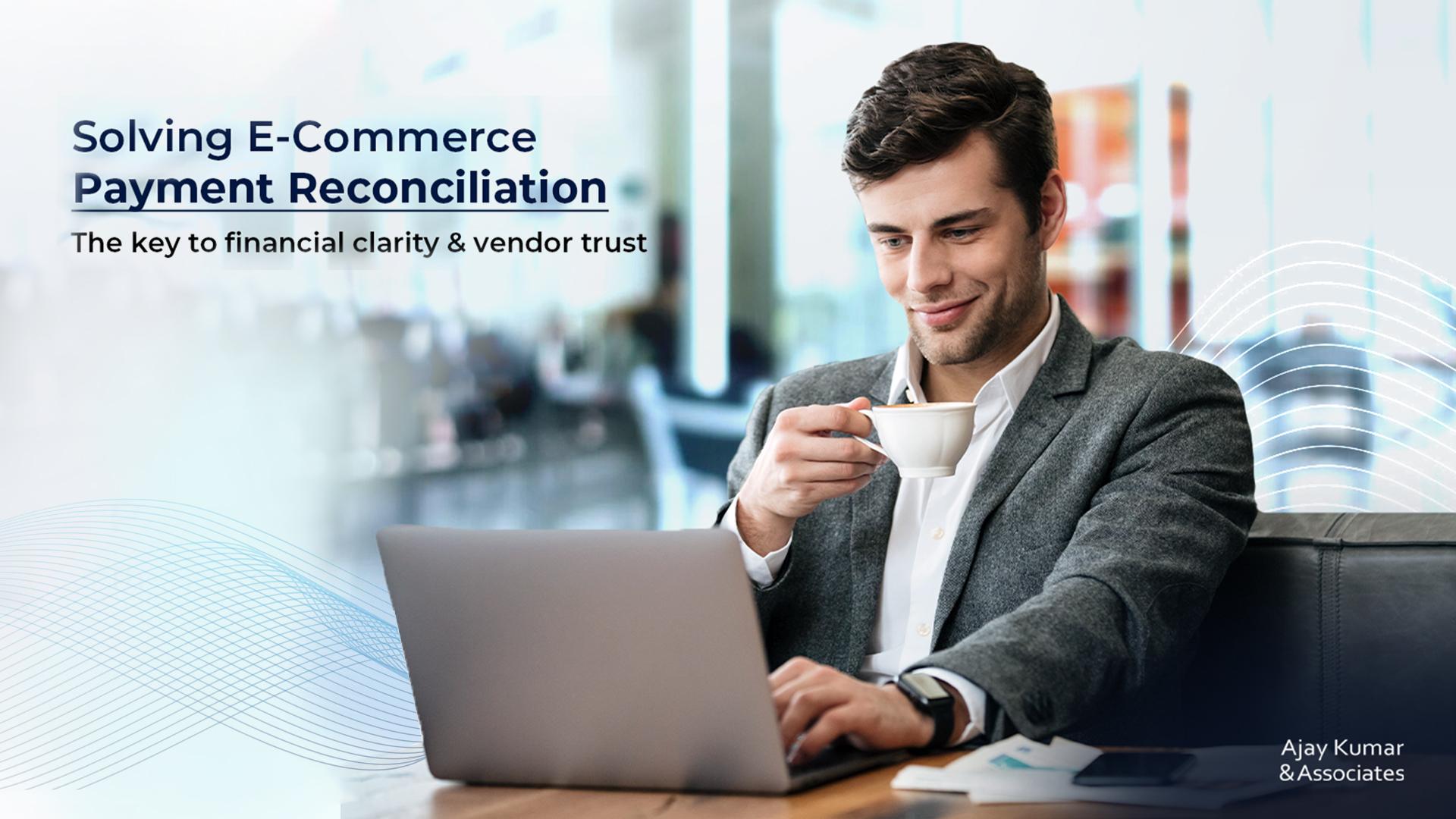 solving-e-commerce-payment-reconciliation-the-key-to-financial-clarity-and-vendor-trust.jpg